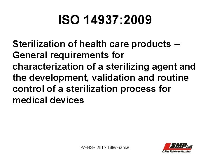 ISO 14937: 2009 Sterilization of health care products -- General requirements for characterization of