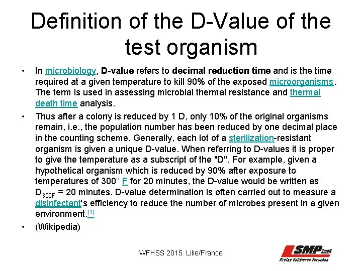 Definition of the D-Value of the test organism • • • In microbiology, D-value