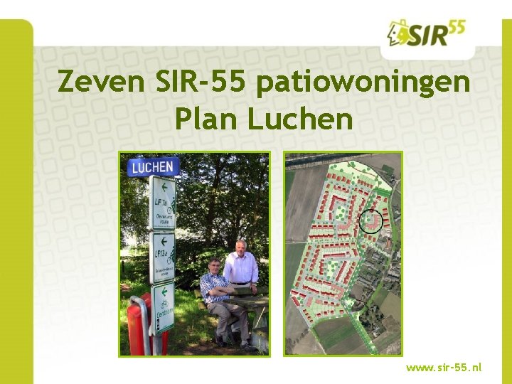 Zeven SIR-55 patiowoningen Plan Luchen www. sir-55. nl 