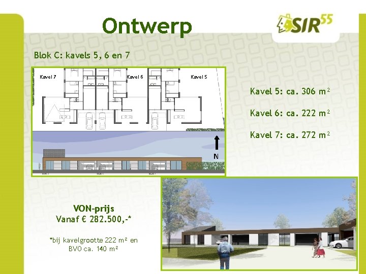 Ontwerp Blok C: kavels 5, 6 en 7 Kavel 6 Kavel 5: ca. 306