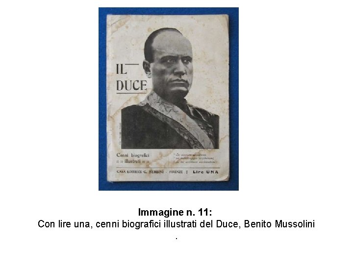 Immagine n. 11: Con lire una, cenni biografici illustrati del Duce, Benito Mussolini. 