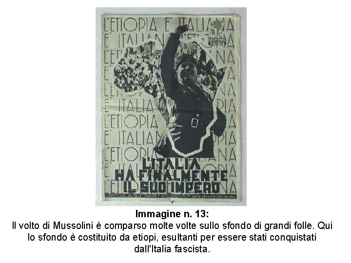 Immagine n. 13: Il volto di Mussolini è comparso molte volte sullo sfondo di