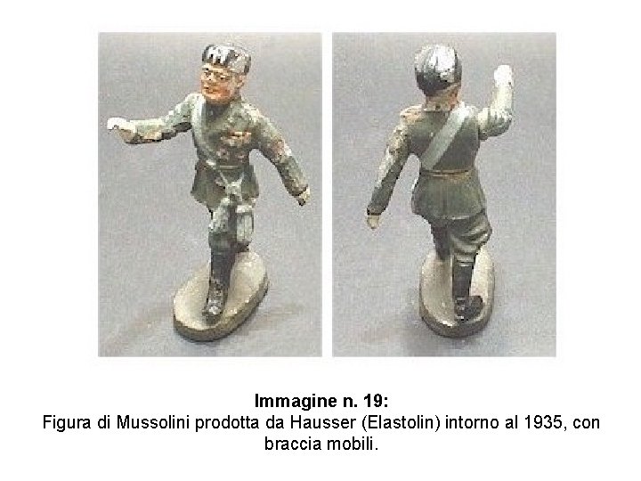 Immagine n. 19: Figura di Mussolini prodotta da Hausser (Elastolin) intorno al 1935, con