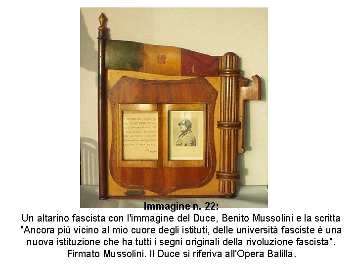 Immagine n. 22: Un altarino fascista con l'immagine del Duce, Benito Mussolini e la