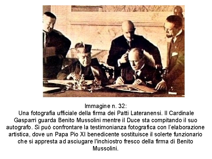 Immagine n. 32: Una fotografia ufficiale della firma dei Patti Lateranensi. Il Cardinale Gasparri