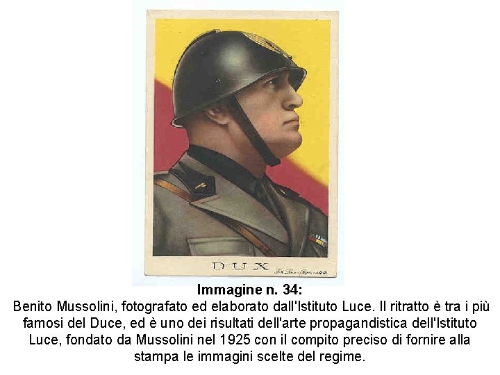 Immagine n. 34: Benito Mussolini, fotografato ed elaborato dall'Istituto Luce. Il ritratto è tra