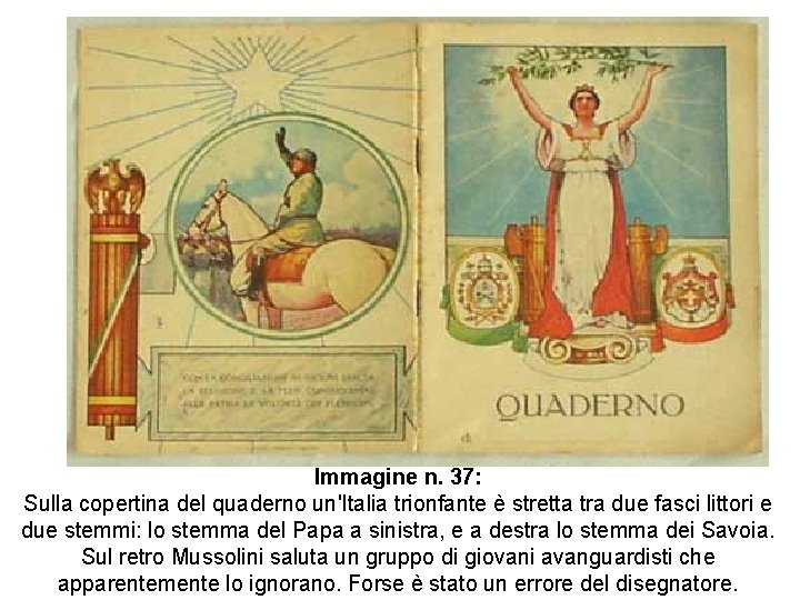 Immagine n. 37: Sulla copertina del quaderno un'Italia trionfante è stretta tra due fasci