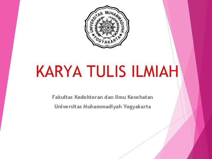 KARYA TULIS ILMIAH Fakultas Kedokteran dan Ilmu Kesehatan Universitas Muhammadiyah Yogyakarta 