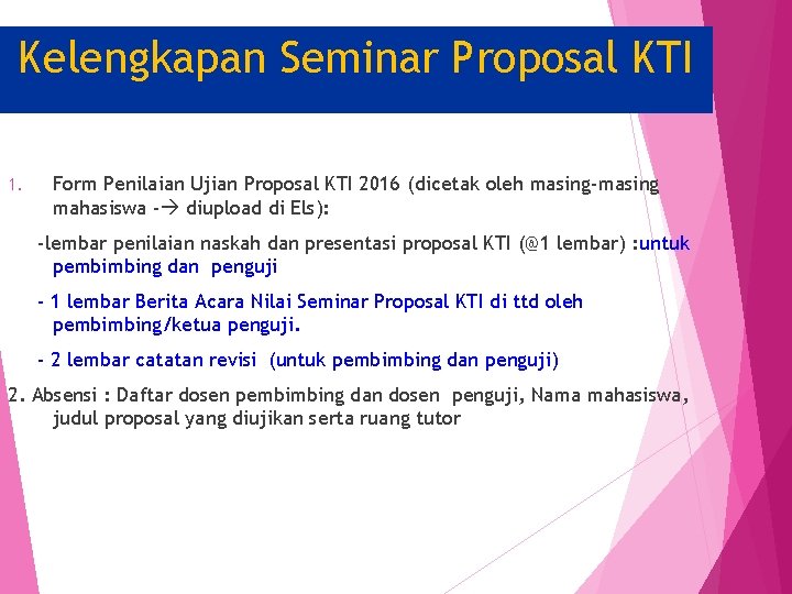 Kelengkapan Seminar Proposal KTI 1. Form Penilaian Ujian Proposal KTI 2016 (dicetak oleh masing-masing