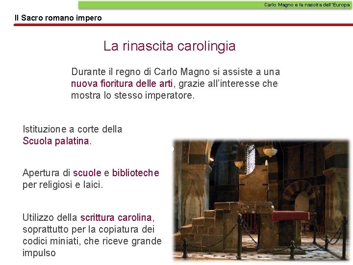 Carlo Magno e la nascita dell’Europa Il Sacro romano impero La rinascita carolingia Durante