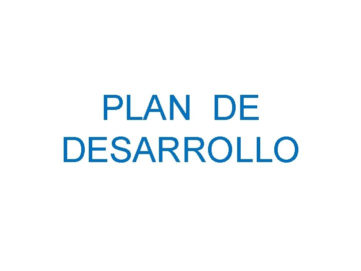 PLAN DE DESARROLLO 