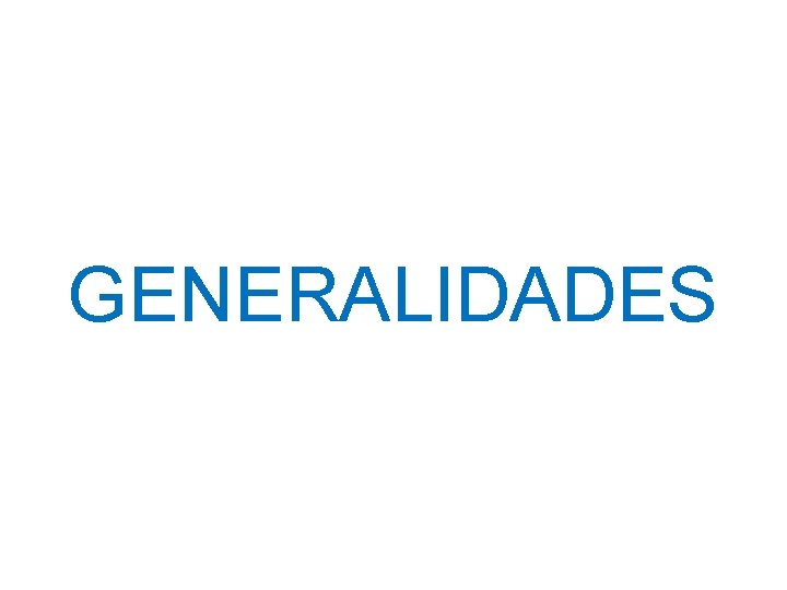 GENERALIDADES 