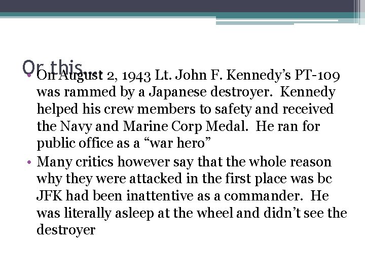 Or • Onthis…. August 2, 1943 Lt. John F. Kennedy’s PT-109 was rammed by