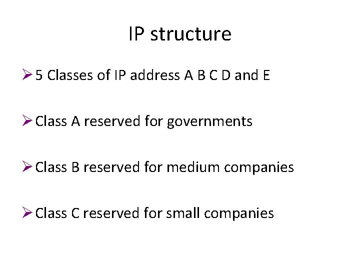 IP structure Ø 5 Classes of IP address A B C D and E