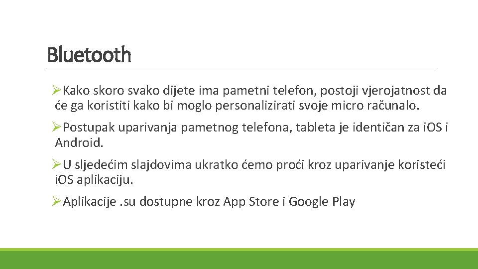 Bluetooth ØKako skoro svako dijete ima pametni telefon, postoji vjerojatnost da će ga koristiti