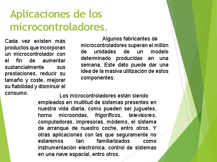 Aplicaciones de los microcontroladores. Algunos fabricantes de Cada vez existen más microcontroladores superan el