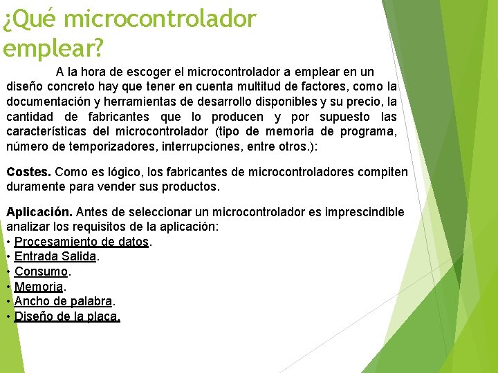 ¿Qué microcontrolador emplear? A la hora de escoger el microcontrolador a emplear en un