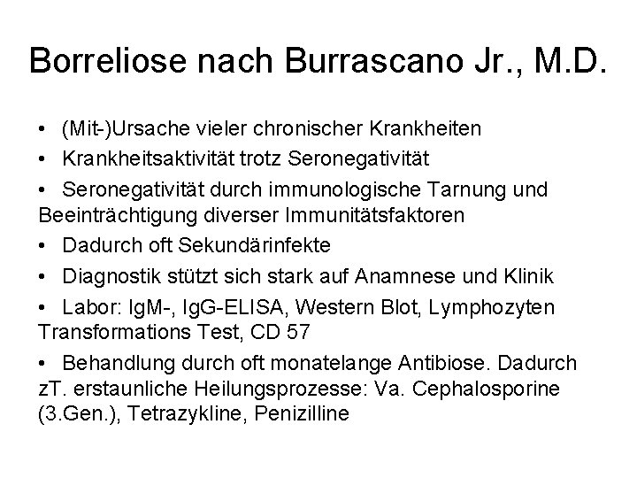 Borreliose nach Burrascano Jr. , M. D. • (Mit-)Ursache vieler chronischer Krankheiten • Krankheitsaktivität