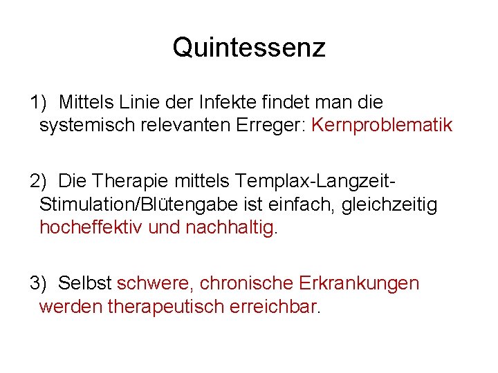 Quintessenz 1) Mittels Linie der Infekte findet man die systemisch relevanten Erreger: Kernproblematik 2)