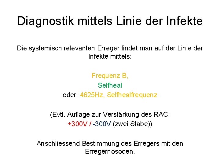 Diagnostik mittels Linie der Infekte Die systemisch relevanten Erreger findet man auf der Linie