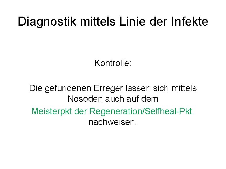 Diagnostik mittels Linie der Infekte Kontrolle: Die gefundenen Erreger lassen sich mittels Nosoden auch