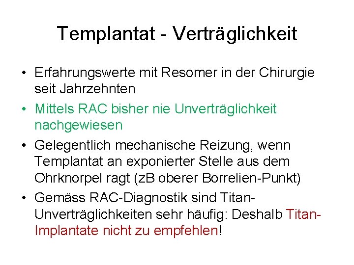 Templantat - Verträglichkeit • Erfahrungswerte mit Resomer in der Chirurgie seit Jahrzehnten • Mittels