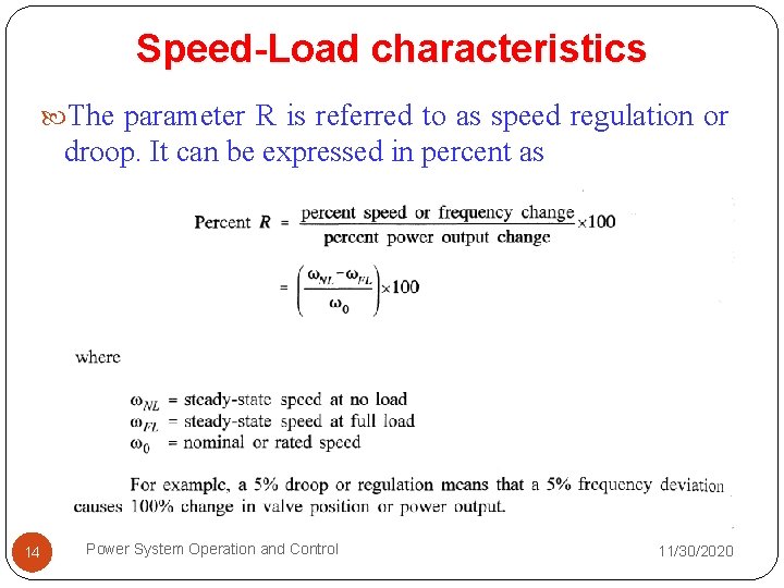 Speed-Load characteristics The parameter R is referred to as speed regulation or droop. It