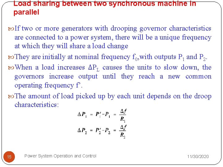 Load sharing between two synchronous machine in parallel If two or more generators with