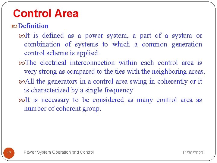 Control Area Definition It is defined as a power system, a part of a