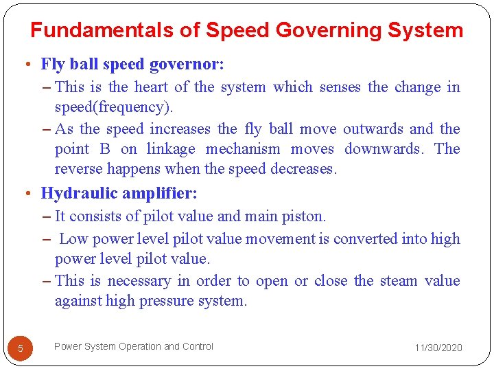Fundamentals of Speed Governing System • Fly ball speed governor: – This is the