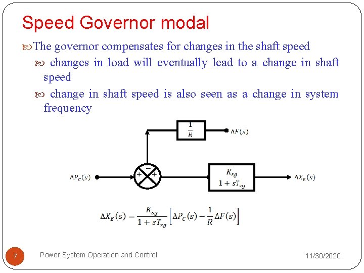Speed Governor modal The governor compensates for changes in the shaft speed changes in