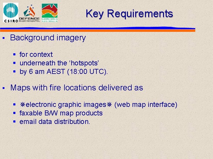 Key Requirements § Background imagery § for context § underneath the ‘hotspots’ § by