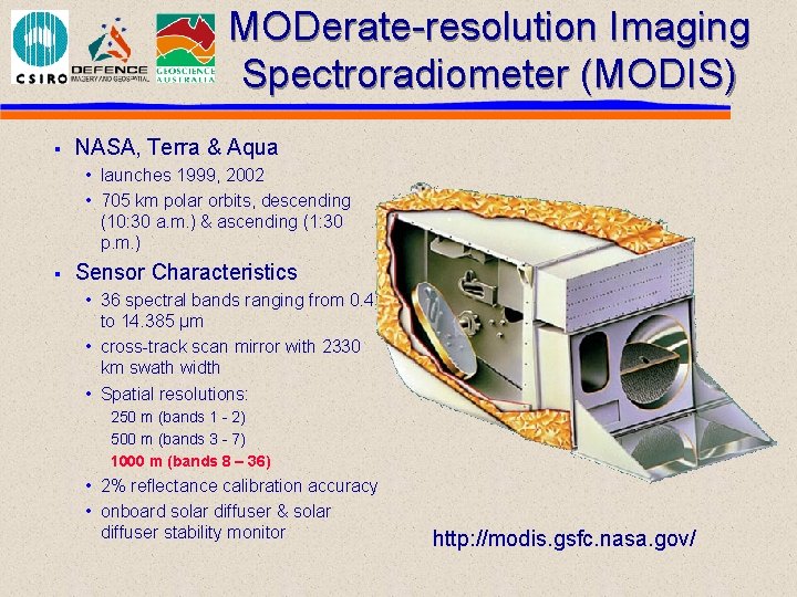 MODerate-resolution Imaging Spectroradiometer (MODIS) § NASA, Terra & Aqua • launches 1999, 2002 •