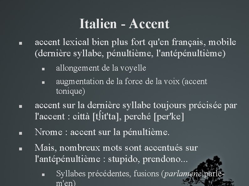 Italien - Accent accent lexical bien plus fort qu'en français, mobile (dernière syllabe, pénultième,