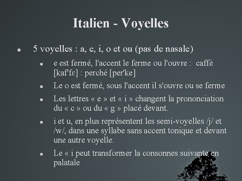 Italien - Voyelles 5 voyelles : a, e, i, o et ou (pas de