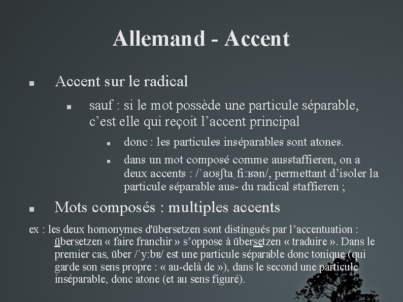 Allemand - Accent sur le radical sauf : si le mot possède une particule