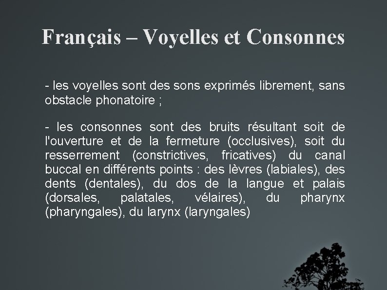 Français – Voyelles et Consonnes - les voyelles sont des sons exprimés librement, sans