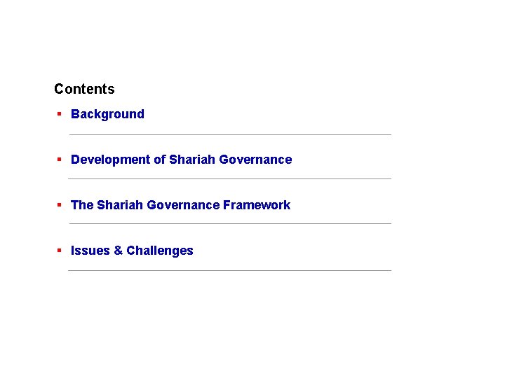 Contents § Background § Development of Shariah Governance § The Shariah Governance Framework § Contents § Background § Development of Shariah Governance § The Shariah Governance Framework §