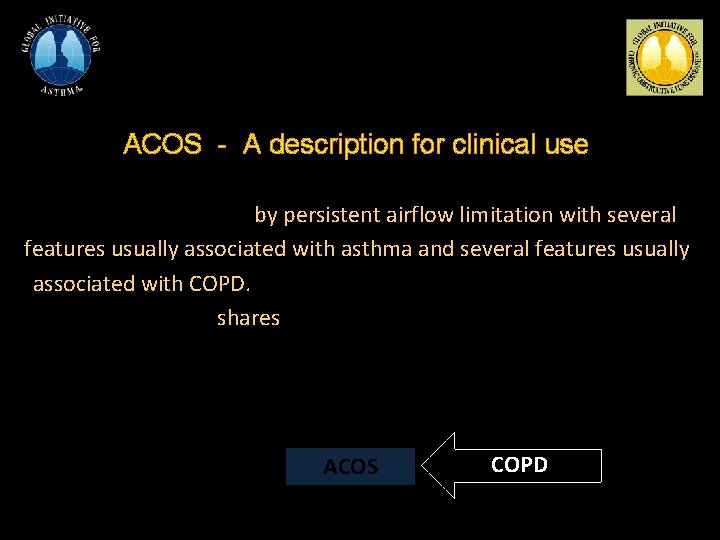 ACOS - A description for clinical use ACOS is characterized by persistent airflow limitation
