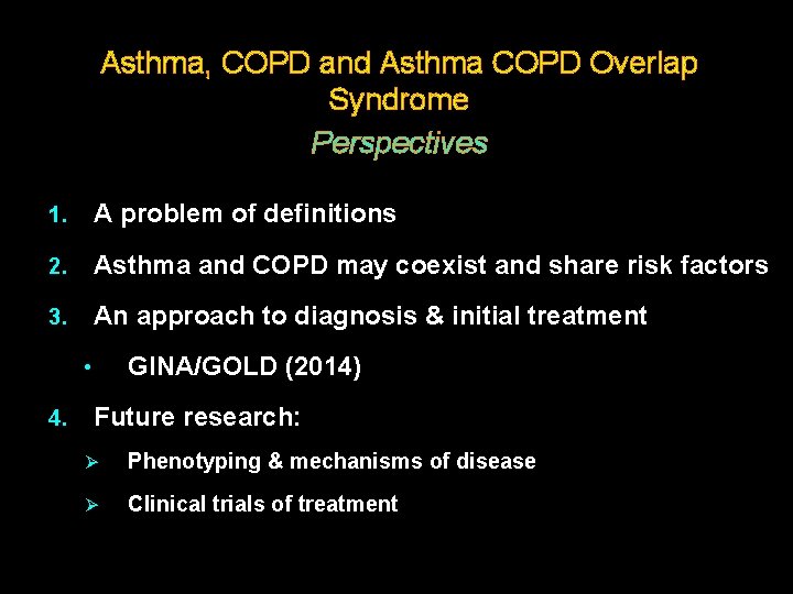 Asthma, COPD and Asthma COPD Overlap Syndrome Perspectives 1. A problem of definitions 2.