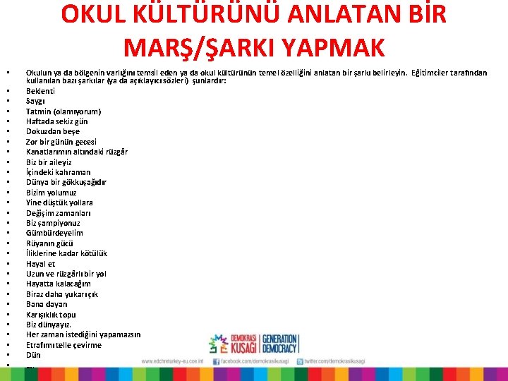OKUL KÜLTÜRÜNÜ ANLATAN BİR MARŞ/ŞARKI YAPMAK • • • • • • • •
