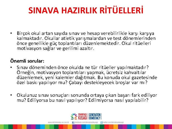 SINAVA HAZIRLIK RİTÜELLERİ • Birçok okul artan sayıda sınav ve hesap verebilirlikle karşıya kalmaktadır.