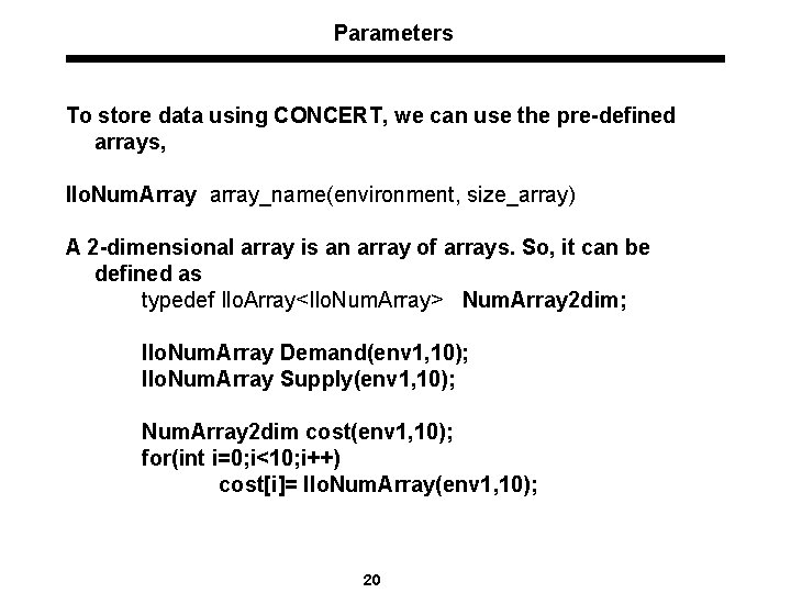 Parameters To store data using CONCERT, we can use the pre-defined arrays, Ilo. Num.