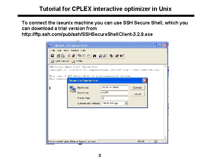 Tutorial for CPLEX interactive optimizer in Unix To connect the iseunix machine you can