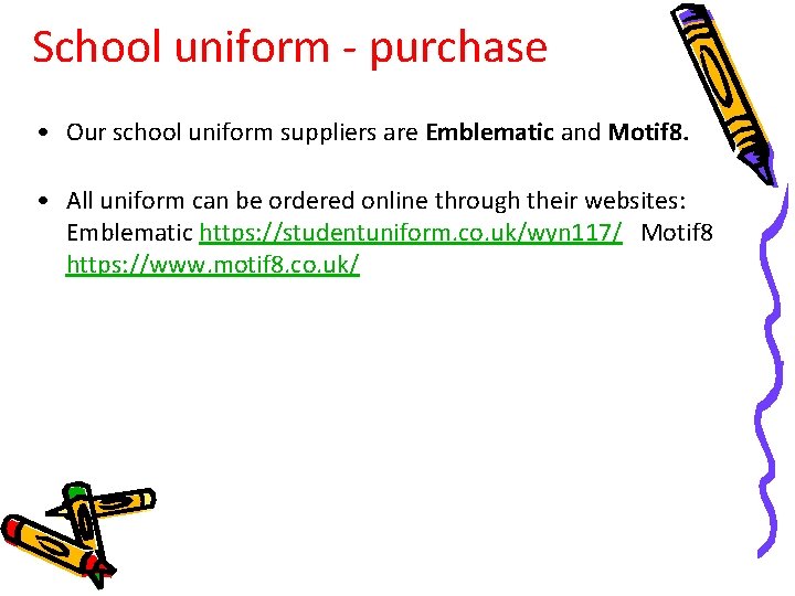 School uniform - purchase • Our school uniform suppliers are Emblematic and Motif 8.