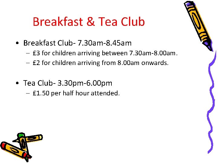 Breakfast & Tea Club • Breakfast Club- 7. 30 am-8. 45 am – £