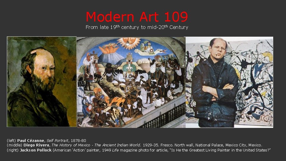 Modern Art 109 From late 19 th century to mid-20 th Century (left) Paul