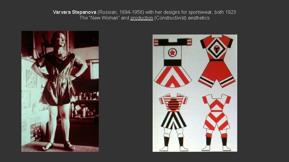 Varvara Stepanova (Russian, 1894 -1958) with her designs for sportswear, both 1923 The “New