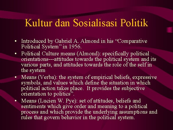 Kultur dan Sosialisasi Politik • Introduced by Gabriel A. Almond in his “Comparative Political Kultur dan Sosialisasi Politik • Introduced by Gabriel A. Almond in his “Comparative Political