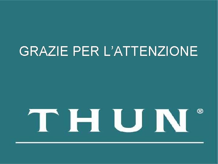 GRAZIE PER L’ATTENZIONE GRAZIE PER L’ATTENZIONE